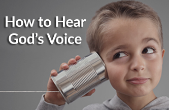 How to: Hear God’s Voice